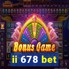 ii 678 bet