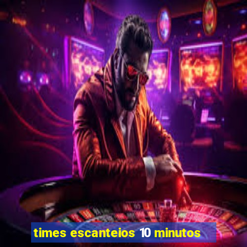 times escanteios 10 minutos