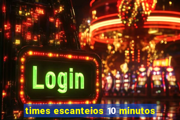 times escanteios 10 minutos