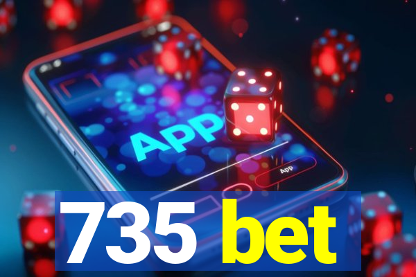 735 bet