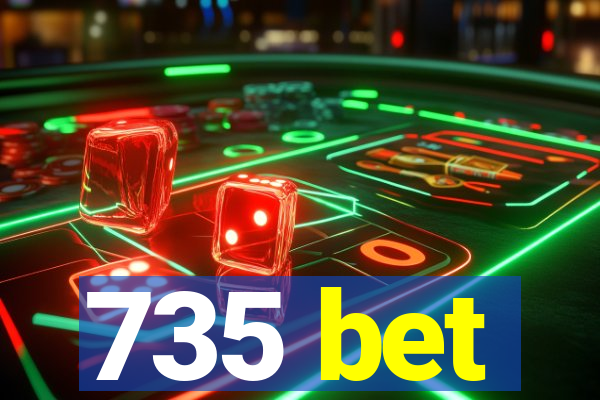 735 bet