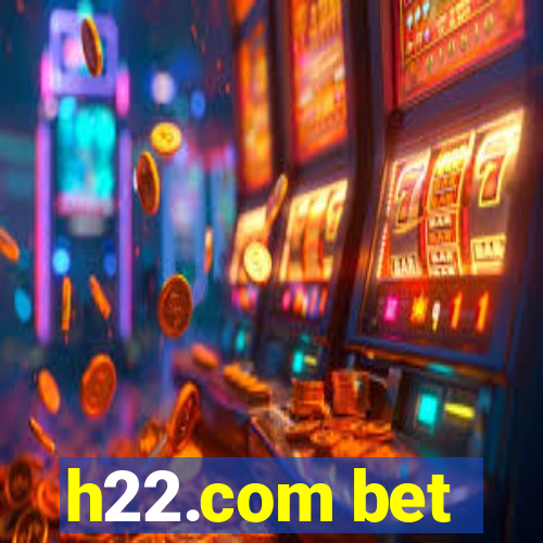 h22.com bet