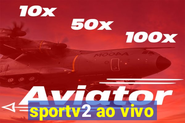 sportv2 ao vivo