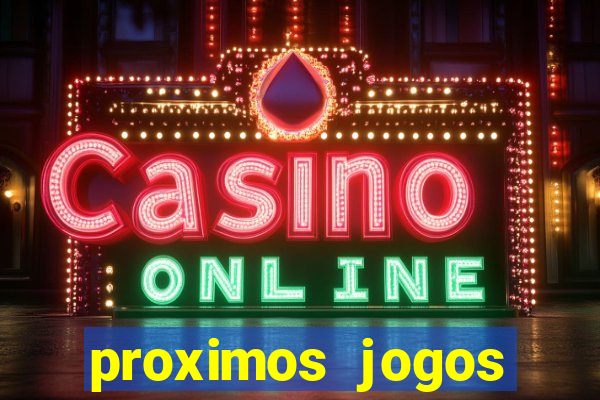 proximos jogos brasileirao serie a