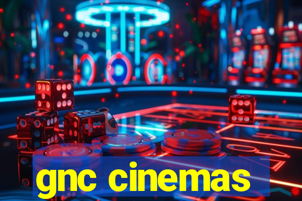 gnc cinemas