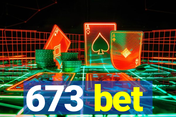 673 bet