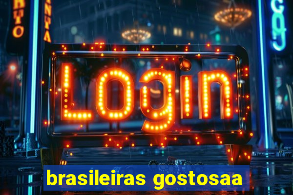 brasileiras gostosaa