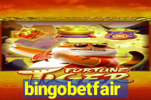 bingobetfair