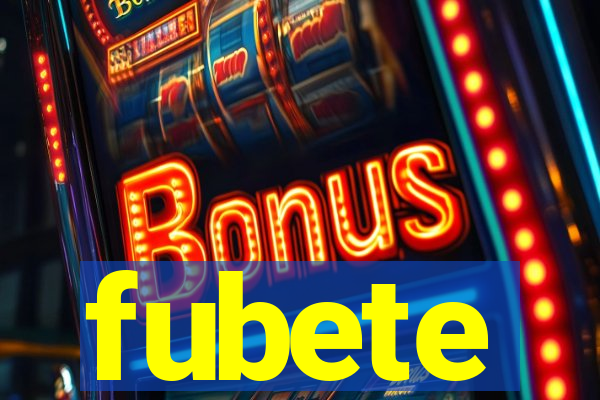 fubete