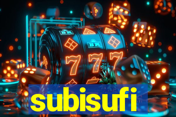 subisufi