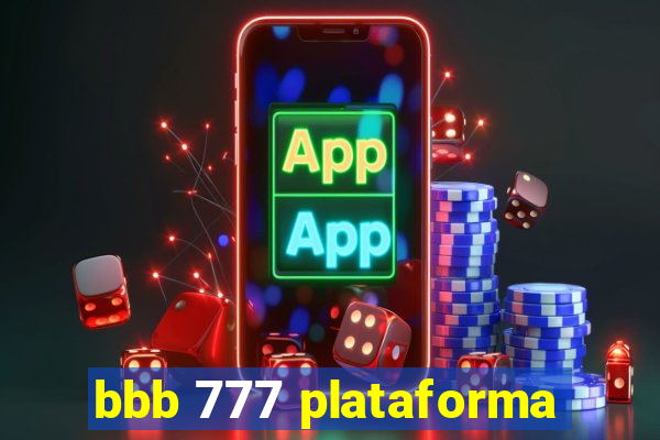 bbb 777 plataforma