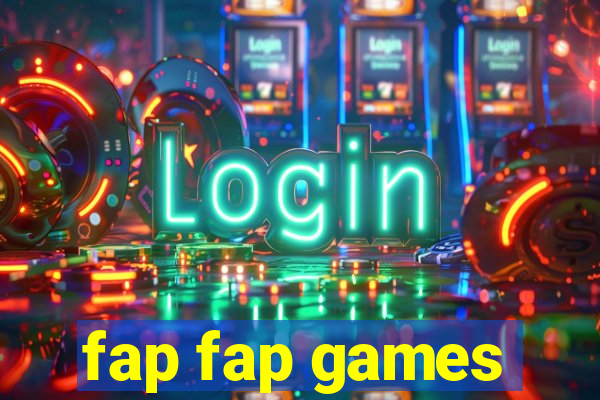 fap fap games