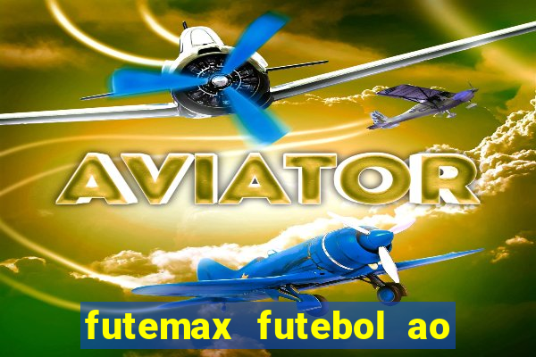 futemax futebol ao vivo hd