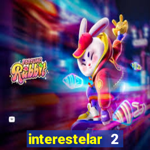 interestelar 2 trailer dublado