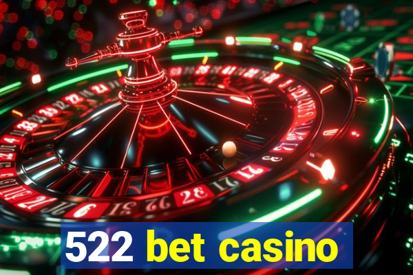 522 bet casino