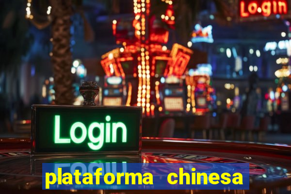 plataforma chinesa do jogo do tigrinho