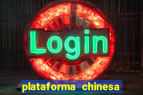 plataforma chinesa do jogo do tigrinho