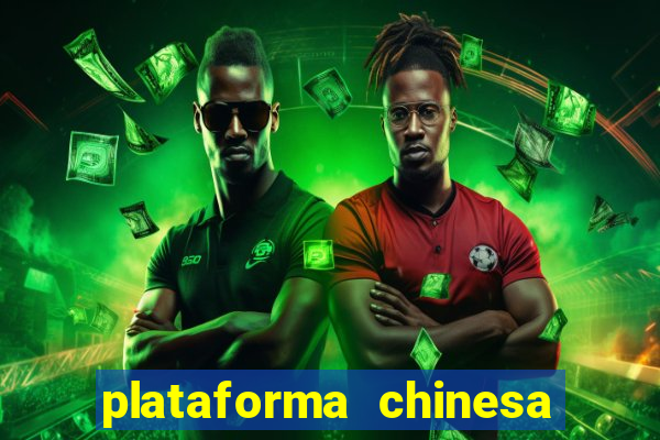 plataforma chinesa do jogo do tigrinho