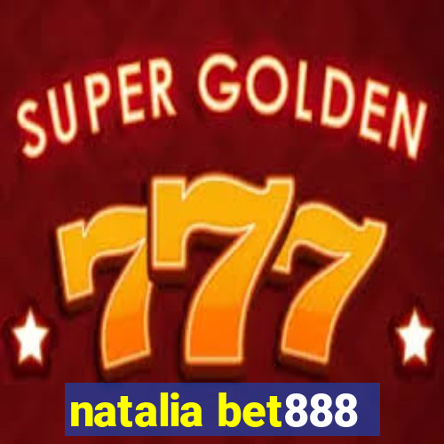 natalia bet888