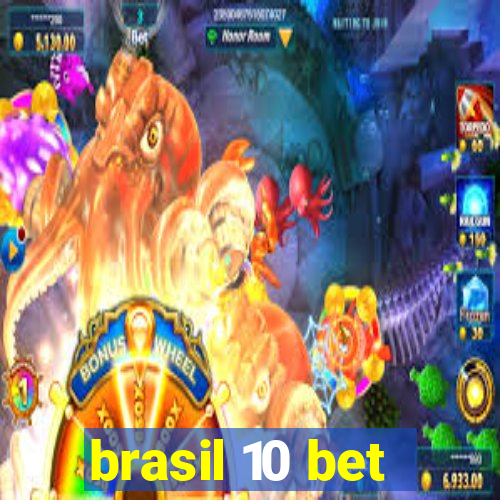 brasil 10 bet