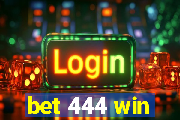 bet 444 win