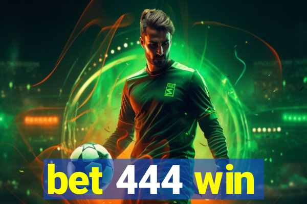 bet 444 win