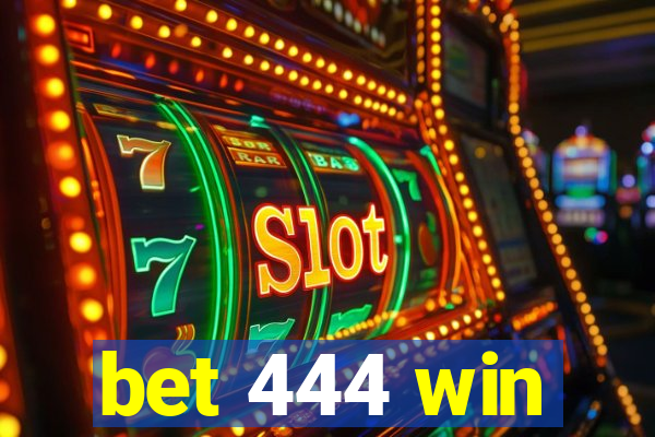 bet 444 win