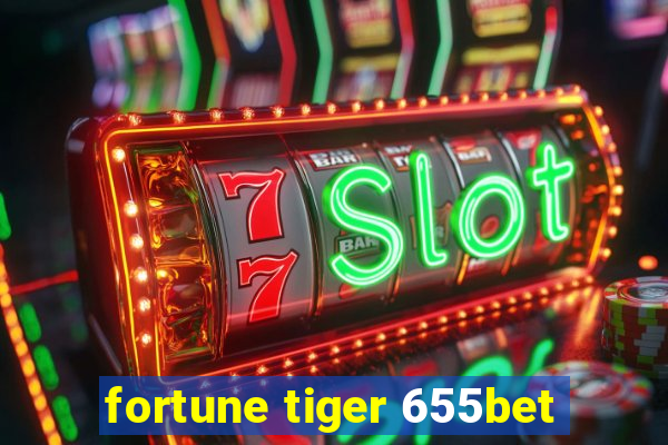 fortune tiger 655bet