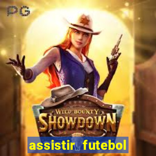 assistir futebol online play hd