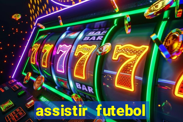 assistir futebol online play hd