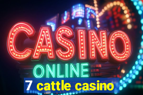 7 cattle casino