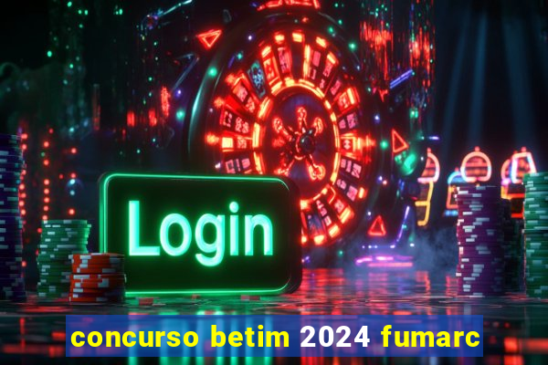 concurso betim 2024 fumarc