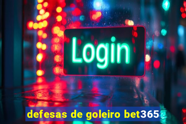 defesas de goleiro bet365