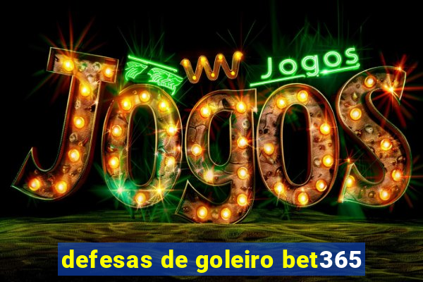 defesas de goleiro bet365