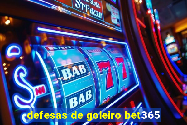 defesas de goleiro bet365