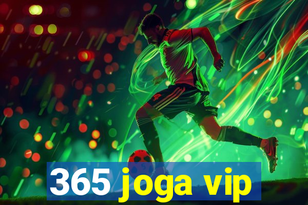 365 joga vip