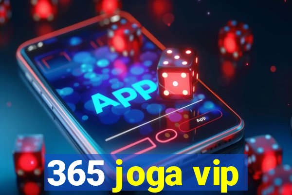 365 joga vip