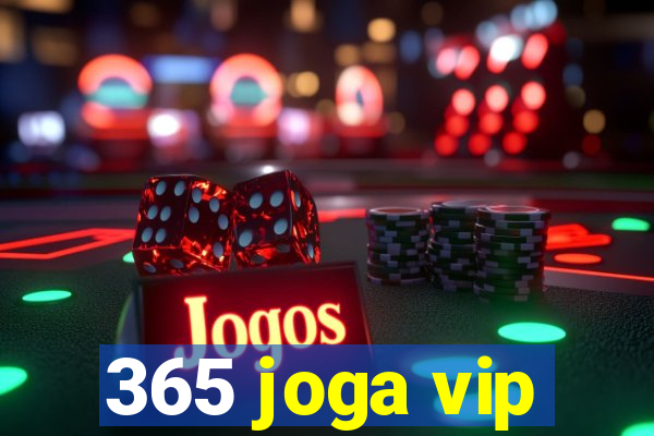 365 joga vip