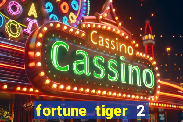 fortune tiger 2 demo grátis