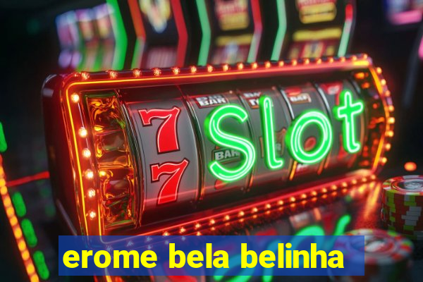 erome bela belinha