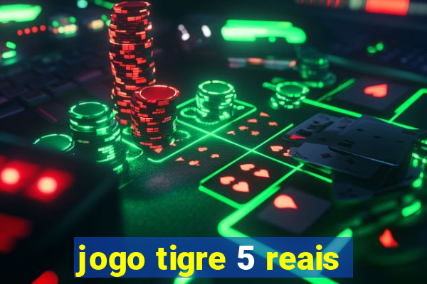 jogo tigre 5 reais