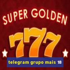 telegram grupo mais 18