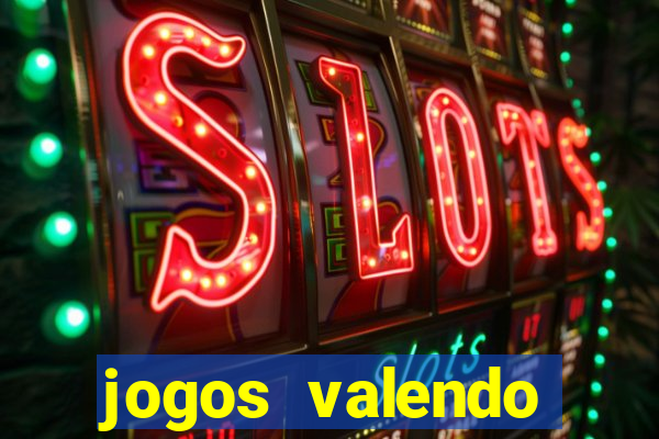 jogos valendo dinheiro online