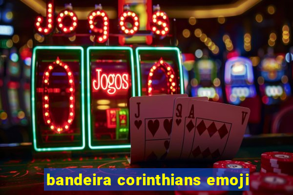 bandeira corinthians emoji