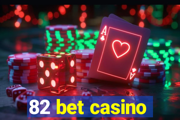 82 bet casino