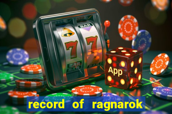 record of ragnarok 3 temporada online dublado