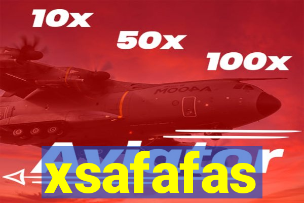 xsafafas