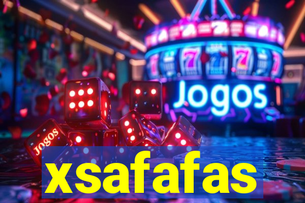 xsafafas