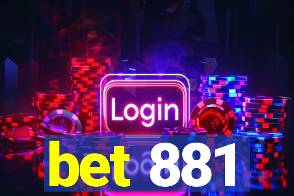 bet 881