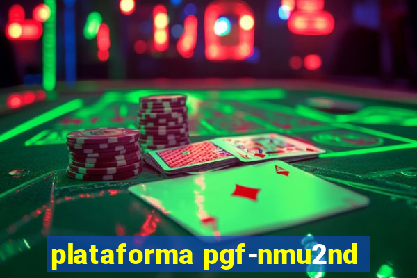 plataforma pgf-nmu2nd